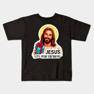 Jesus It's Your Birthday Kids T-Shirt